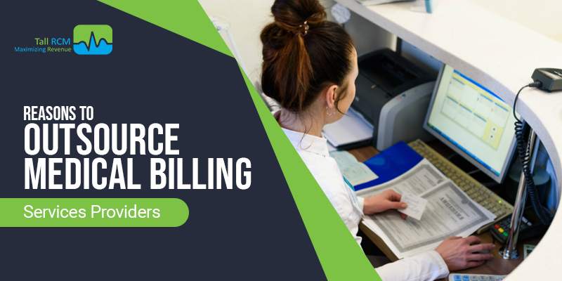 Reasons to Outsource Medical Billing Services Providers