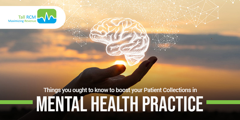 Things you ought to know to boost your Patient Collections in Mental Health Practice