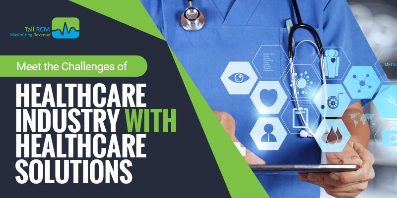 Meet the Challenges of Healthcare Industry with Healthcare Solutions