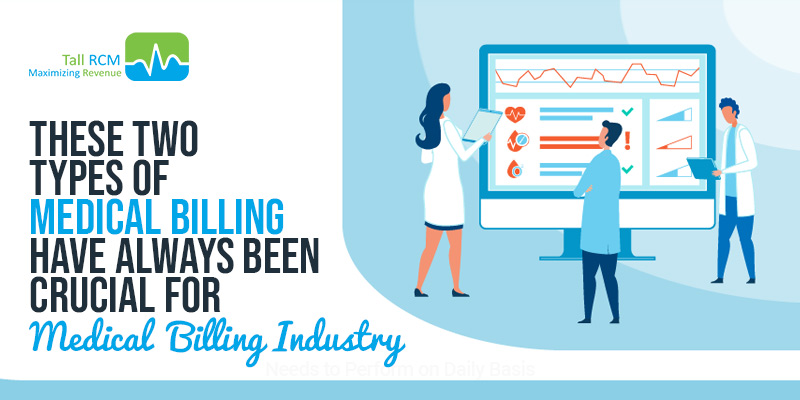 These Two Types of Medical Billing Have Always Been Crucial for Medical Billing Industry