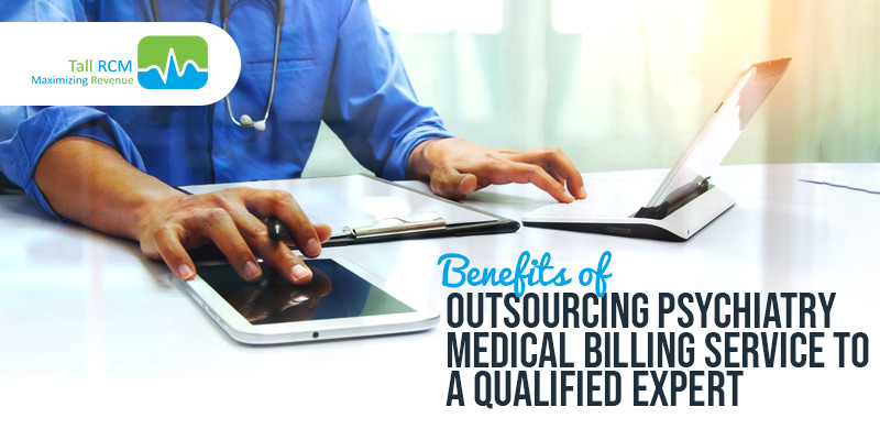 Benefits of Outsourcing Psychiatry Medical Billing Service to a Qualified Expert