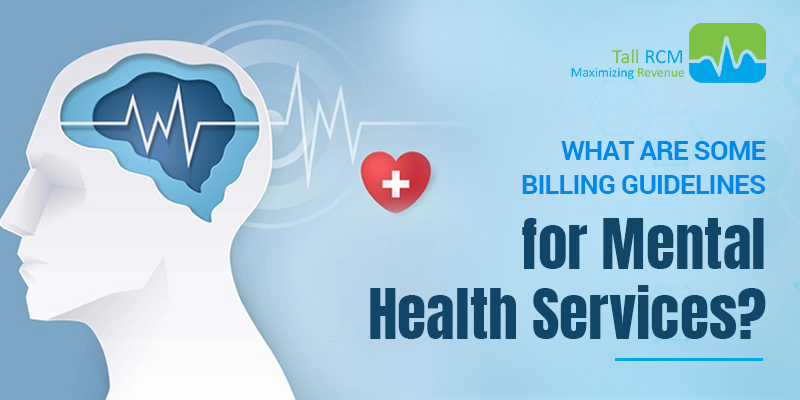 What Are Some Billing Guidelines for Mental Health Services?