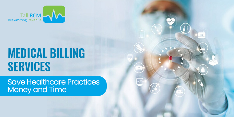 Medical Billing Services Save Healthcare Practices Money and Time